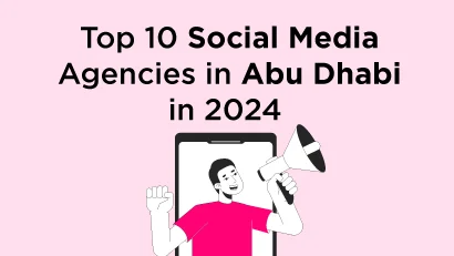 Top 10 Social Media Agencies in Abu Dhabi in 2024